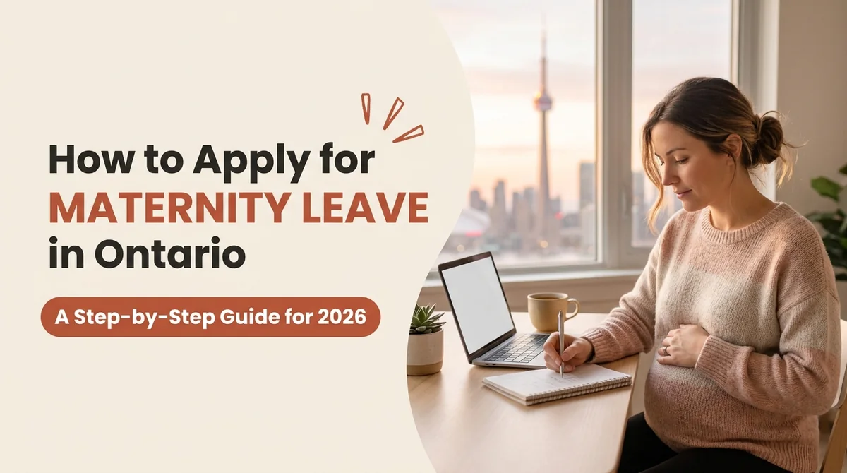 How to Apply for Maternity Leave in Ontario: A Step-by-Step Guide for 2026